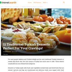 Traditional Turkish Desserts You Absolutely Must Try I Travel Earth