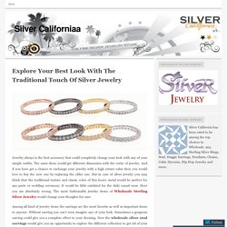 Explore Your Best Look With The Traditional Touch Of Silver Jewelry