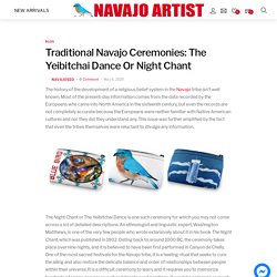 Traditional Navajo Ceremonies: The Yeibitchai Dance Or Night Chant