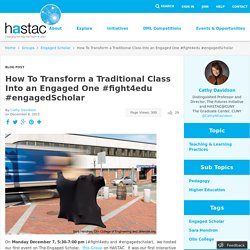 How To Transform a Traditional Class Into an Engaged One #fight4edu #engagedScholar