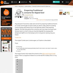 Preparing Traditional Linearts for Digital Use! Blog Entry on MangaMagazine.net