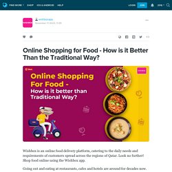 Online Shopping for Food - How is it Better Than the Traditional Way?: wishboxapp — LiveJournal