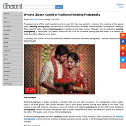 What to Choose- Candid or Traditional Wedding Photography