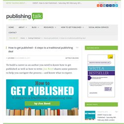 How to get published - 6 steps to a traditional publishing deal - Publishing Talk