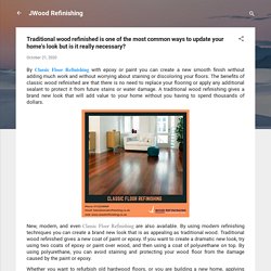 Traditional wood refinished is one of the most common ways to update your home's look but is it really necessary?