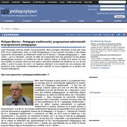Philippe Meirieu : Pédagogie traditionnelle, progressisme administratif et progressisme pédagogique