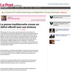 La presse traditionnelle creuse un déficit affectif avec ses lecteurs - Pierre Jean Duvivier sur LePost.fr (14:15)
