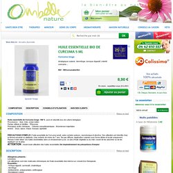 HE CURCUMA LONGA BIO 10 ML Herbes et Traditions cuisine digestion gaz vermifuge herpes douleurs ayur