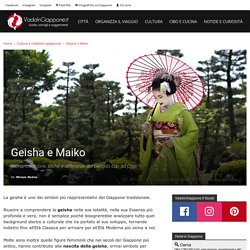 Geisha e Maiko: Storia, tradizioni, differenze e quartieri