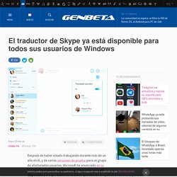 El traductor de Skype ya está disponible para todos sus usuarios de Windows