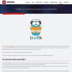 Traefik, un reverse-proxy pour vos conteneurs - Blog de l'équipe Osones - Experts Cloud