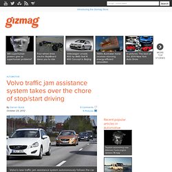 Volvo traffic jam assistance system takes over the chore of stop/start driving - Aurora
