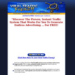 Viral Traffic Frenzy - Your FREE Autopilot Traffic System. Experience The Frenzy!