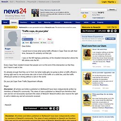 'Traffic cops, do your jobs': News24: MyNews24: Letters