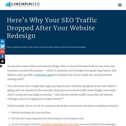 Here’s Why Your SEO Traffic Dropped After Your Website Redesign