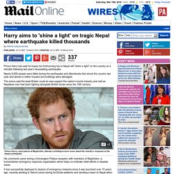 Harry aims to 'shine a light' on tragic nepal where earthquake killed thousands