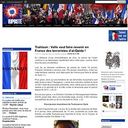Trahison : Valls veut faire revenir en France des terroristes d’al-Qaïda !
