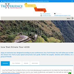 Inca Trail Private Tour- Exclusive Machu Picchu tours - Cusco - Peru