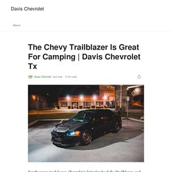 The Chevy Trailblazer Is Great For Camping