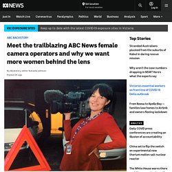 Meet the trailblazing ABC News female camera operators and why we want more women behind the lens
