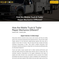 How Are Mobile Truck & Trailer Repair Mechanics Different? - Road Dogs