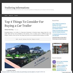 Top 4 Things To Consider For Buying a Car Trailer