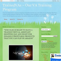 TrainedVAs – Our VA Training Program: “WHO ELSE IS READY TO HAVE A TRAINED VIRTUAL ASSISTANT SHOPPING DAY AND NIGHT FOR INSANELY PROFITABLE PRODUCTS THAT YOU CAN FLIP ON AMAZON”