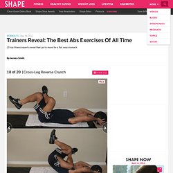 Cross-Leg Reverse Crunch - Trainers Reveal: The Best Abs Exercises of All Time - Shape Magazine - Page 18