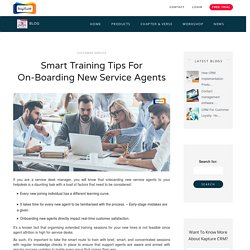 Smart Training Tips for On-Boarding New Service Agents