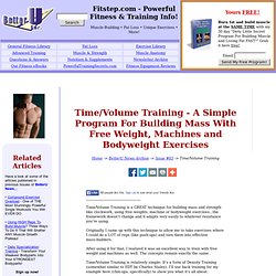 Time/Volume Training - A Program For Building Mass Even With Bodyweight Exercises!