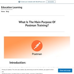 What Is The Main Purpose Of Postman Training?