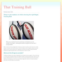 That Training Ball: Things to put emphasis on while choosing the right Rugby Training Ball