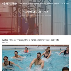 Water Fitness: Training the 7 functional moves of daily life - Australian Fitness Network