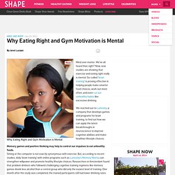 Brain Training: Why Healthy Eating and Workout Motivation is Mental