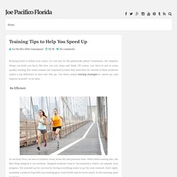 Training Tips to Help You Speed Up ~ Joe Pacifico Florida