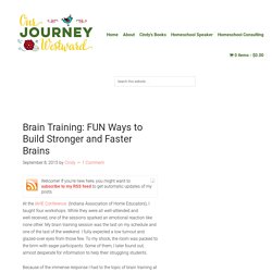 Brain Training: FUN Ways to Build Stronger and Faster Brains