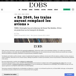« En 2049, les trains auront remplacé les avions »