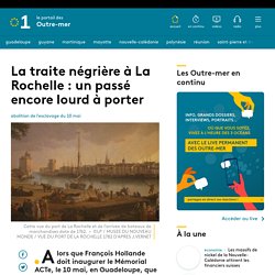 La traite négrière à La Rochelle : un passé encore lourd à porter
