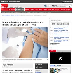 Le Canada a fourni un traitement contre l'Ebola à l'Espagne et à la Norvège