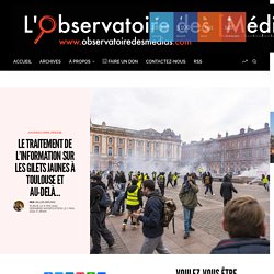 Le traitement de l’information sur les Gilets jaunes à Toulouse et au-delà… - L'Obs des Médias