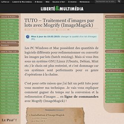 TUTO - Traitement d'images par lots avec Mogrify (ImageMagick) - Le Top.io