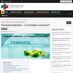 Tramadol Addiction - Is Tramadol a narcotic? - Tramadol online