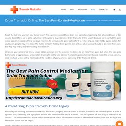 Order Tramadol Online Legally: The Best Pain Control Medication