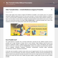 Order Tramadol Online – A Useful Medicine to Suppress Prostatitis