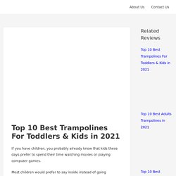 Top 10 Best Trampolines For Toddlers & Kids in 2021