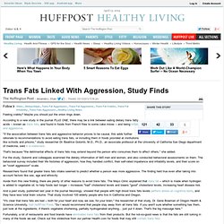 Trans Fats Linked With Aggression, Study Finds