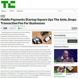 Mobile Payments Startup Square Ups The Ante, Drops Transaction Fee For Businesses