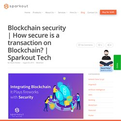 How secure is a transaction on Blockchain?