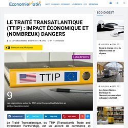 Le Traité Transatlantique (TTIP) : impact économique et (nombreux) dangers