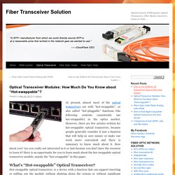 Optical Transceiver Modules: How Much Do You Know about “Hot-swappable”?